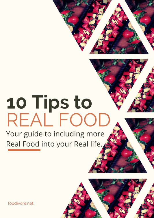 10 Tips to REAL FOOD